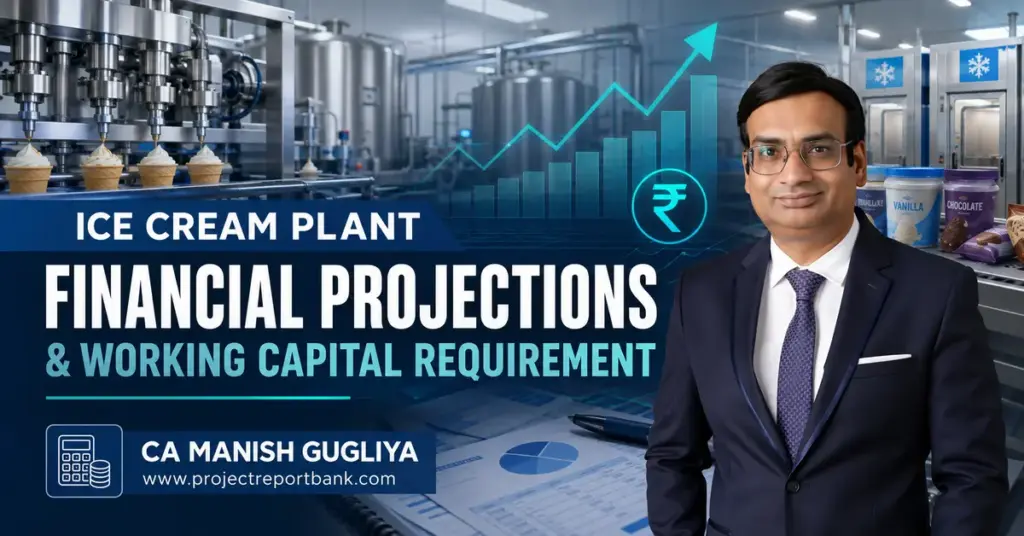 CA Manish Gugliya with an industrial ice cream production line and financial chart illustrating ice cream plant financial projections and working capital requirements.