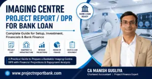 imaging centre project report bank loan Imaging Centre Project Report and DPR for Bank Loan guide by CA Manish Gugliya covering project cost, equipment, revenue projections, finance and DSCR.