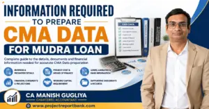 information required cma data mudra loan Information required to prepare CMA Data for Mudra Loan, including business details, financial statements, project cost, working capital and loan details – CA Manish Gugliya.