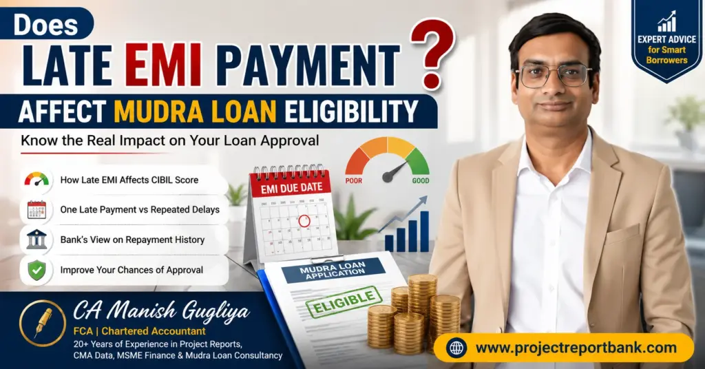 late emi payment mudra loan eligibility Does late EMI payment affect Mudra Loan eligibility, CIBIL score and loan approval – expert guidance by CA Manish Gugliya.