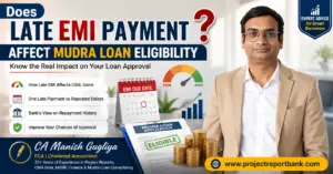 Does late EMI payment affect Mudra Loan eligibility, CIBIL score and loan approval – expert guidance by CA Manish Gugliya.