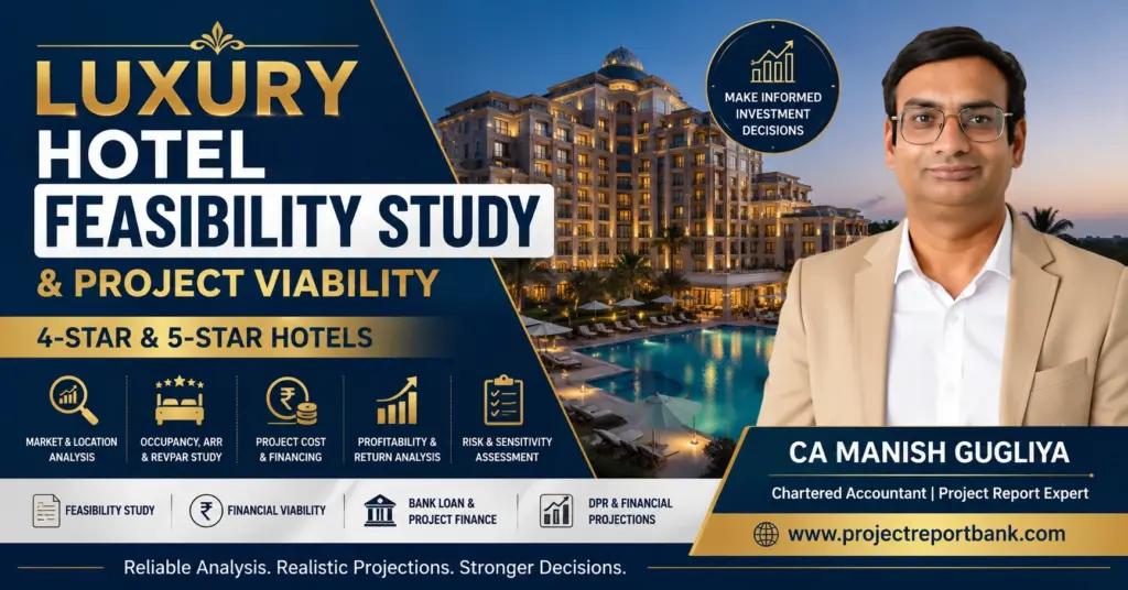 Luxury Hotel Feasibility Study and Project Viability for 4-Star and 5-Star Hotels by CA Manish Gugliya, ProjectReportBank.com.