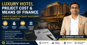 Luxury Hotel Project Cost & Means of Finance guide featuring CA Manish Gugliya, covering project cost, promoter contribution and bank finance.