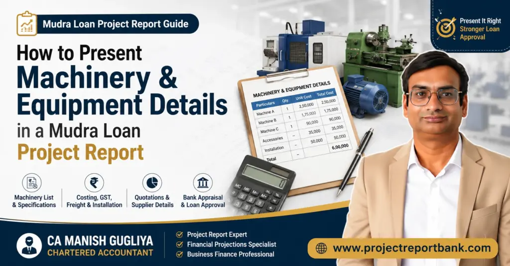 machinery equipment mudra loan project report How to present machinery and equipment details in a Mudra Loan project report – guide by CA Manish Gugliya.