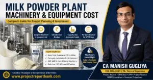 Milk powder plant machinery and equipment cost in India with dairy processing equipment, spray dryer, investment planning, and CA Manish Gugliya.