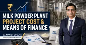 Milk powder plant project cost and means of finance in India explained by CA Manish Gugliya.
