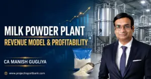 Milk Powder Plant Revenue Model and Profitability featuring CA Manish Gugliya, spray drying plant equipment and revenue growth analysis.