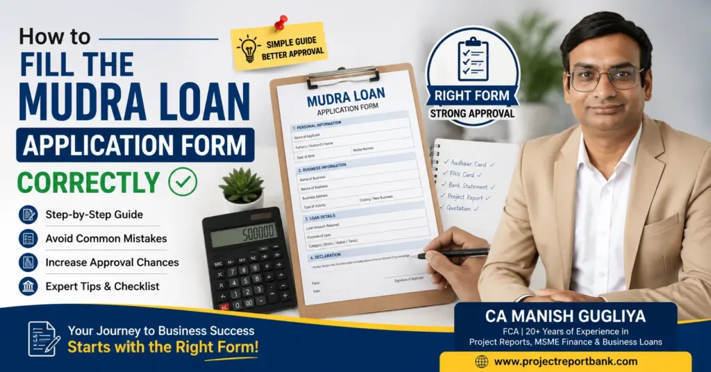 How to fill the Mudra Loan application form correctly feature image showing a completed application form, checklist, calculator, and CA Manish Gugliya with step-by-step guidance for accurate Mudra loan application submission.