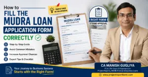 How to fill the Mudra Loan application form correctly feature image showing a completed application form, checklist, calculator, and CA Manish Gugliya with step-by-step guidance for accurate Mudra loan application submission.