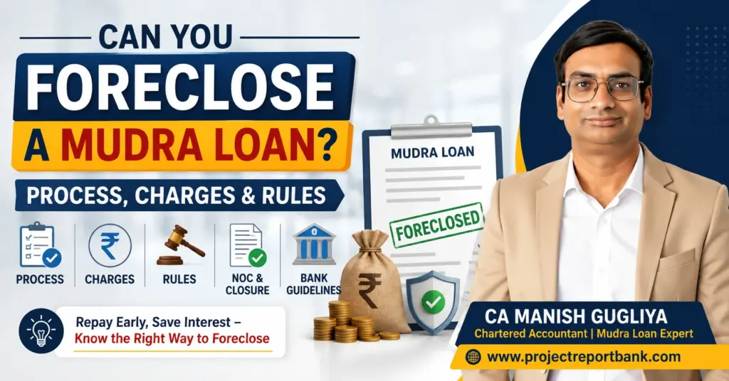 Can You Foreclose a Mudra Loan – foreclosure process, charges and rules explained by CA Manish Gugliya