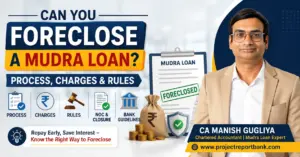 Can You Foreclose a Mudra Loan – foreclosure process, charges and rules explained by CA Manish Gugliya