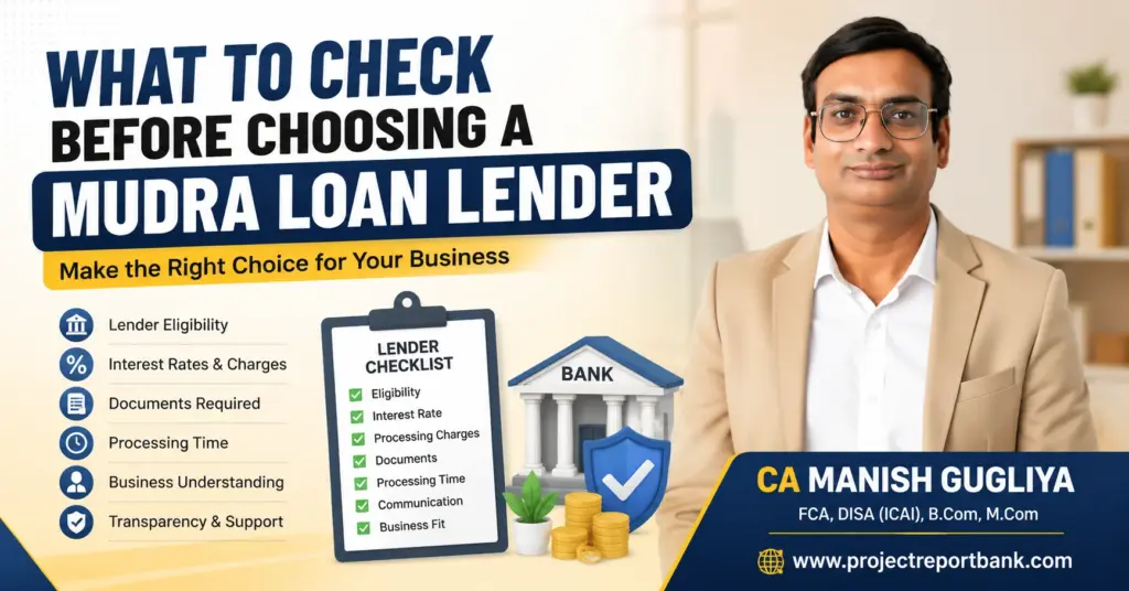 What to check before choosing a Mudra Loan lender – lender eligibility, interest rates, charges, documents and processing time explained by CA Manish Gugliya.