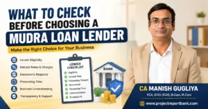 What to check before choosing a Mudra Loan lender – lender eligibility, interest rates, charges, documents and processing time explained by CA Manish Gugliya.