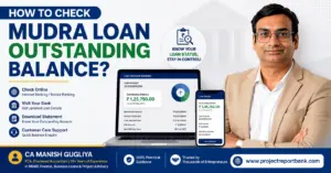 How to check Mudra Loan outstanding balance online, loan statement and account details – CA Manish Gugliya, ProjectReportBank.com