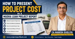 mudra loan project cost feature image How to present project cost in a Mudra Loan project report with project cost breakup and guidance by CA Manish Gugliya.