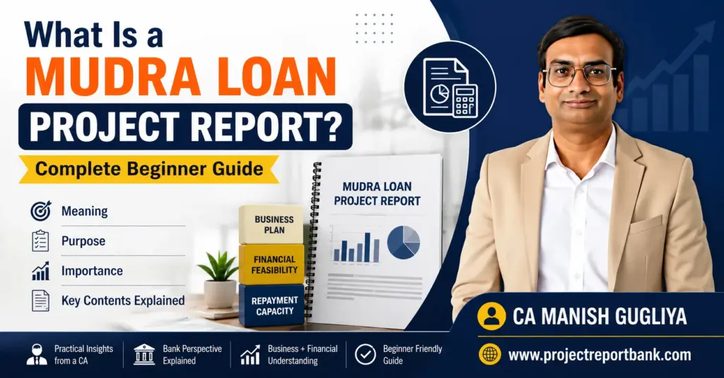 What is a Mudra Loan project report beginner guide by CA Manish Gugliya explaining meaning, purpose, importance and key contents