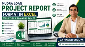 Mudra Loan project report format in Excel with financial tables, projections and loan repayment analysis by CA Manish Gugliya