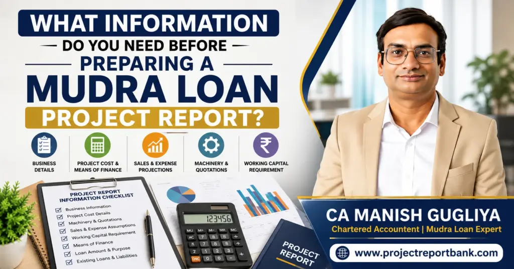What information is required for a Mudra Loan project report, covering business details, project cost, sales projections, machinery, working capital, and CA Manish Gugliya.