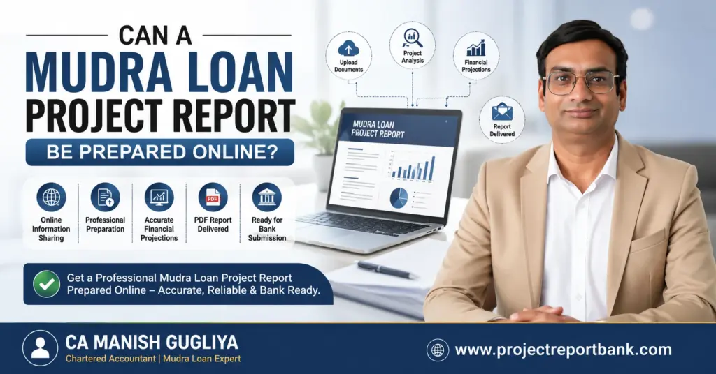 mudra loan project report online Can a Mudra Loan project report be prepared online – professional online project report preparation by CA Manish Gugliya.