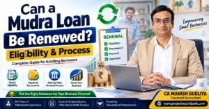 Can a Mudra Loan be renewed eligibility and process guide by CA Manish Gugliya for existing borrowers