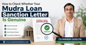 How to Check Whether Your Mudra Loan Sanction Letter Is Genuine feature image with CA Manish Gugliya explaining loan verification, bank document authenticity, and fraud prevention on ProjectReportBank.com.