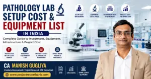 pathology lab setup cost equipment list india Pathology Lab Setup Cost & Equipment List in India – equipment, investment and project cost guide by CA Manish Gugliya.