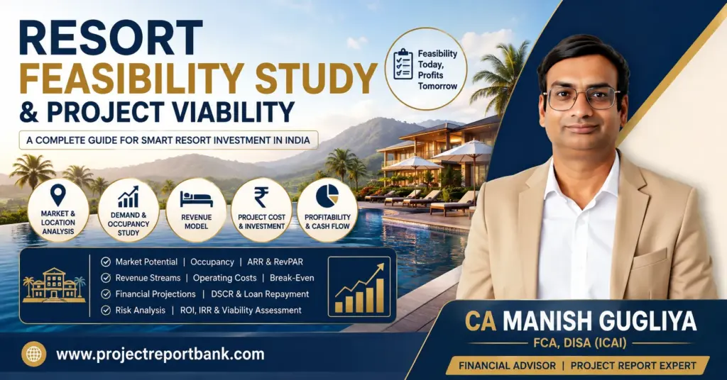 Resort Feasibility Study and Project Viability guide covering market analysis, occupancy, revenue model, project cost, profitability and cash flow by CA Manish Gugliya, ProjectReportBank.com.