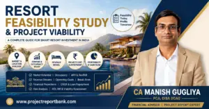 resort feasibility study project viability Resort Feasibility Study and Project Viability guide covering market analysis, occupancy, revenue model, project cost, profitability and cash flow by CA Manish Gugliya, ProjectReportBank.com.
