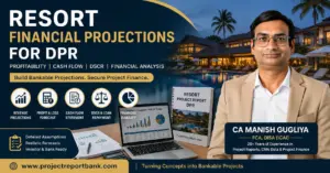 Resort Financial Projections for DPR covering profitability, cash flow, DSCR and financial analysis by CA Manish Gugliya, ProjectReportBank.com.
