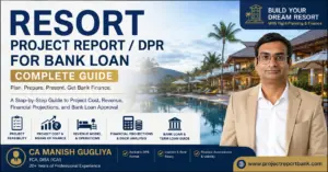 resort project report dpr bank loan complete guide Resort Project Report / DPR for Bank Loan complete guide covering project cost, feasibility, financial projections, DSCR and resort project finance by CA Manish Gugliya.