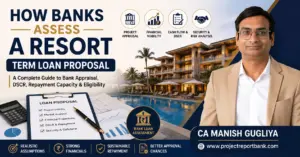 resort term loan assessment feature image How banks assess a resort term loan proposal, covering project appraisal, financial viability, DSCR, repayment capacity and security analysis by CA Manish Gugliya.