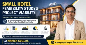 Small Hotel Feasibility Study and Project Viability analysis covering market demand, project cost, revenue, profitability, break-even, DSCR and bank loan viability by CA Manish Gugliya.