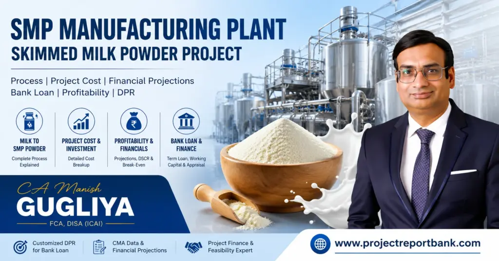 SMP manufacturing plant for skimmed milk powder project showing dairy processing machinery, milk powder, project cost, profitability, bank loan and CA Manish Gugliya.