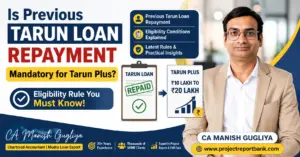 Is previous Tarun Loan repayment mandatory for Tarun Plus eligibility – repayment rules and ₹10 lakh to ₹20 lakh Tarun Plus loan explained by CA Manish Gugliya