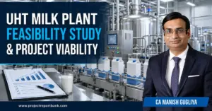 uht milk plant feasibility study project viability UHT Milk Plant Feasibility Study and Project Viability by CA Manish Gugliya
