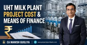 uht milk plant project cost means of finance UHT Milk Plant Project Cost and Means of Finance by CA Manish Gugliya – ProjectReportBank.com