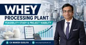 whey processing plant feasibility study project viability Whey processing plant feasibility study and project viability analysis by CA Manish Gugliya.