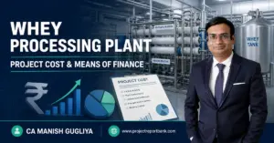 whey processing plant project cost means of finance Whey Processing Plant Project Cost and Means of Finance in India by CA Manish Gugliya