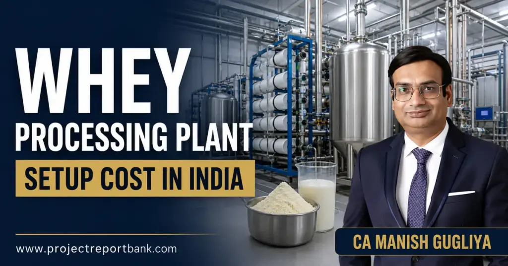 Whey Processing Plant Setup Cost in India featuring modern dairy processing machinery and CA Manish Gugliya.