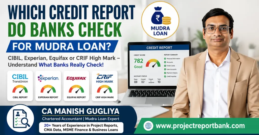 which credit report banks check mudra loan1 Which credit report do banks check for Mudra Loan – CIBIL, Experian, Equifax and CRIF High Mark explained by CA Manish Gugliya