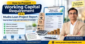 working capital requirement mudra loan project report How to present working capital requirement in a Mudra Loan project report with calculation, examples and bank assessment guidance by CA Manish Gugliya.
