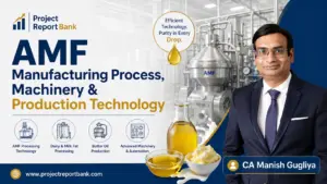 AMF manufacturing process, machinery and production technology featuring industrial dairy processing equipment with CA Manish Gugliya of ProjectReportBank.com.