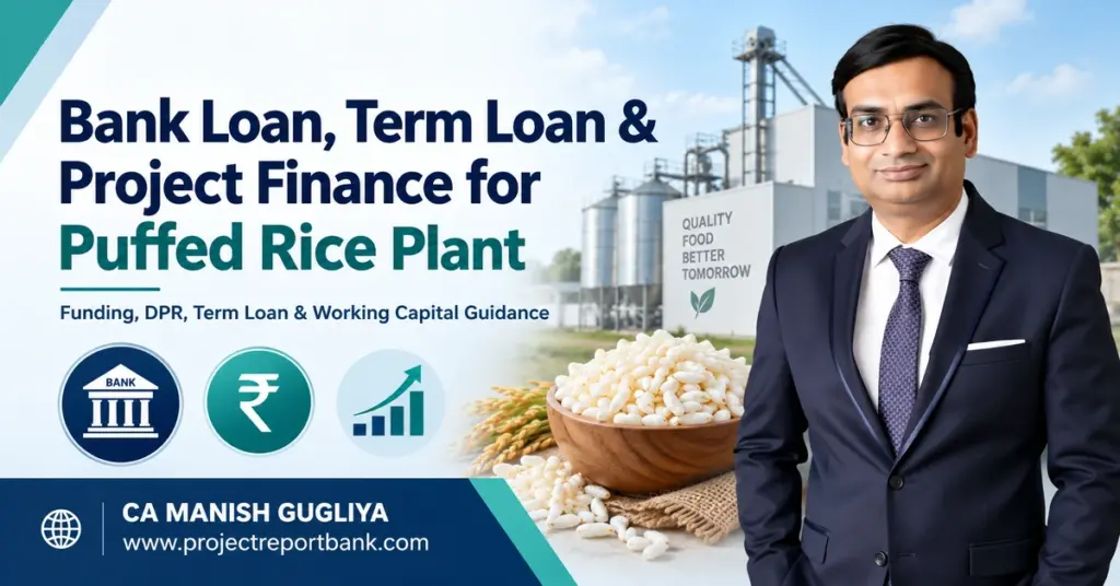 CA Manish Gugliya with puffed rice plant, bank loan, term loan and project finance concept for puffed rice manufacturing business.
