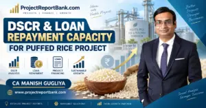 DSCR and loan repayment capacity analysis for a puffed rice project with CA Manish Gugliya, financial charts, bank loan icons and puffed rice plant visuals.