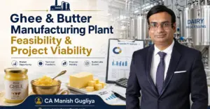 Ghee & Butter Manufacturing Plant Feasibility & Project Viability with CA Manish Gugliya, dairy processing equipment, ghee, butter, and financial analysis visuals.