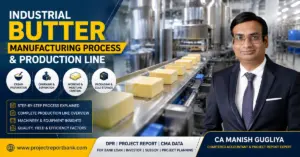 Industrial butter manufacturing process and production line showing cream processing, butter churning, working, packaging and cold storage with CA Manish Gugliya – ProjectReportBank.com.