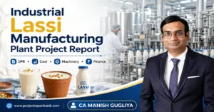 Industrial Lassi Manufacturing Plant Project Report featuring lassi processing machinery, packaged lassi products and CA Manish Gugliya.