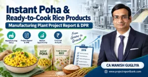 instant poha ready to cook rice products project report Instant Poha & Ready-to-Cook Rice Products Manufacturing Plant Project Report & DPR by CA Manish Gugliya.