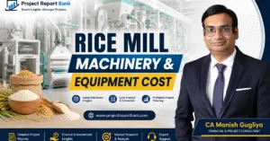 Rice mill machinery and equipment cost in India with CA Manish Gugliya, showing modern rice processing machinery and ProjectReportBank.com.
