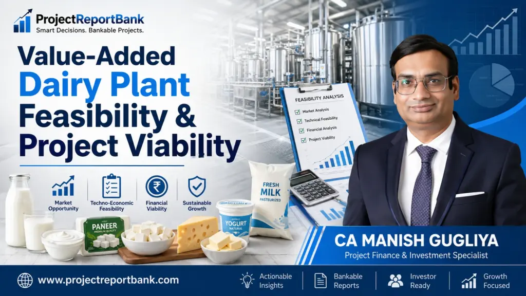 Value-Added Dairy Plant Feasibility & Project Viability analysis by CA Manish Gugliya, featuring dairy processing equipment, financial assessment and value-added dairy products.